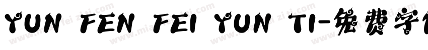 YUN FEN FEI YUN TI字体转换